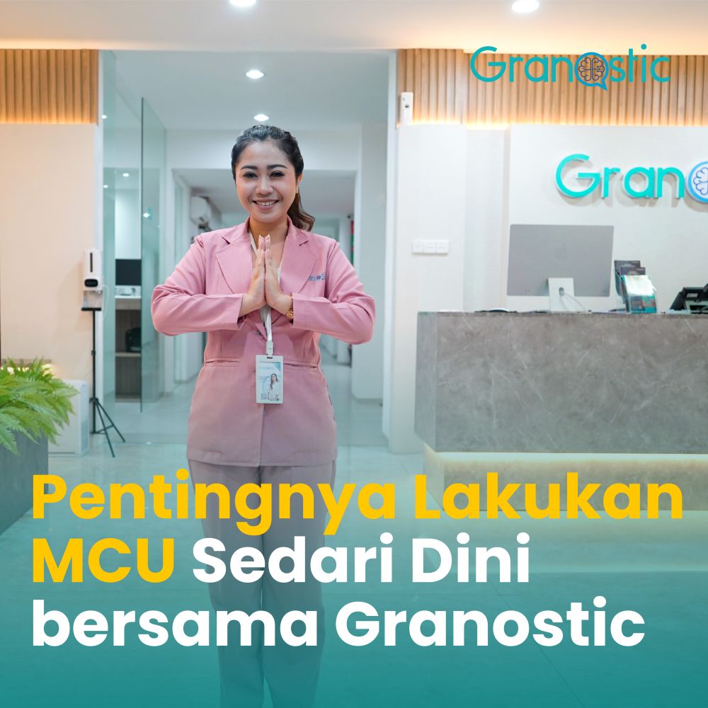 Pentingnya Melakukan Medical Check Up Sedari Dini Bersama Granostic!