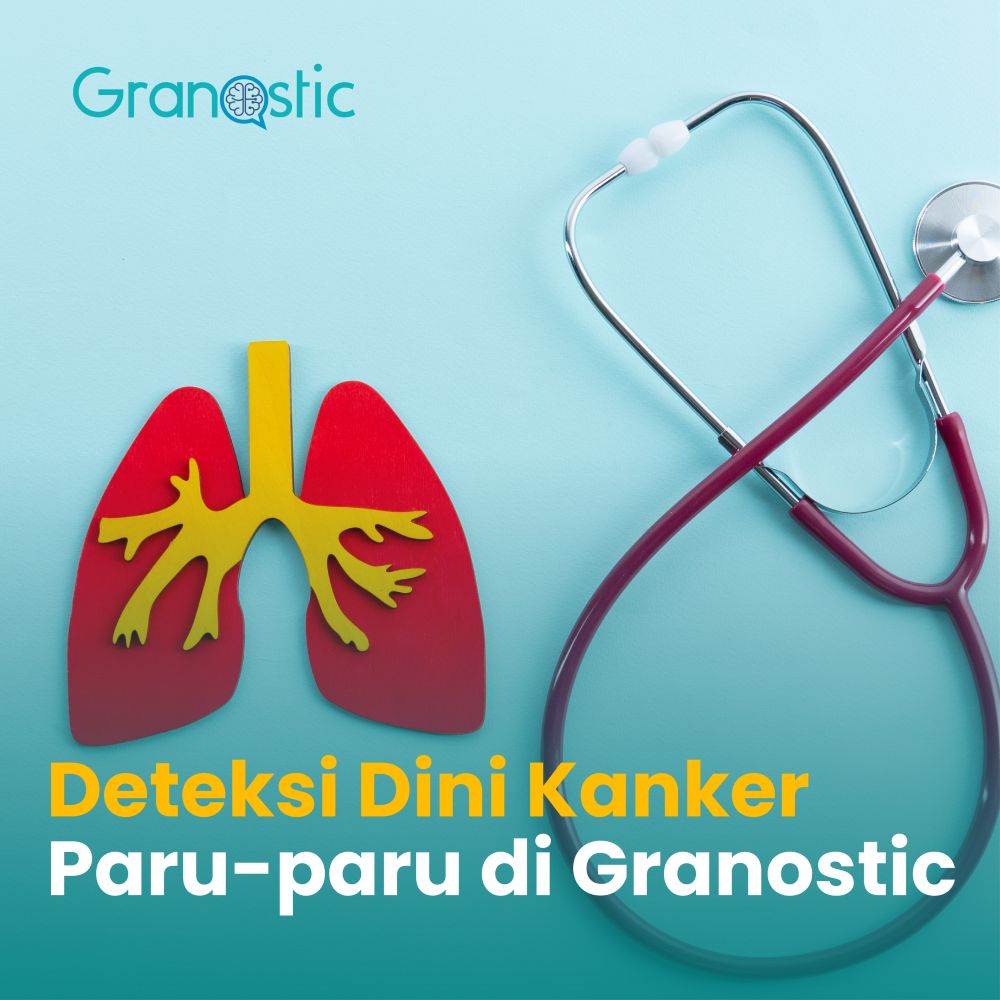 Deteksi Dini Kanker Paru di Granostic