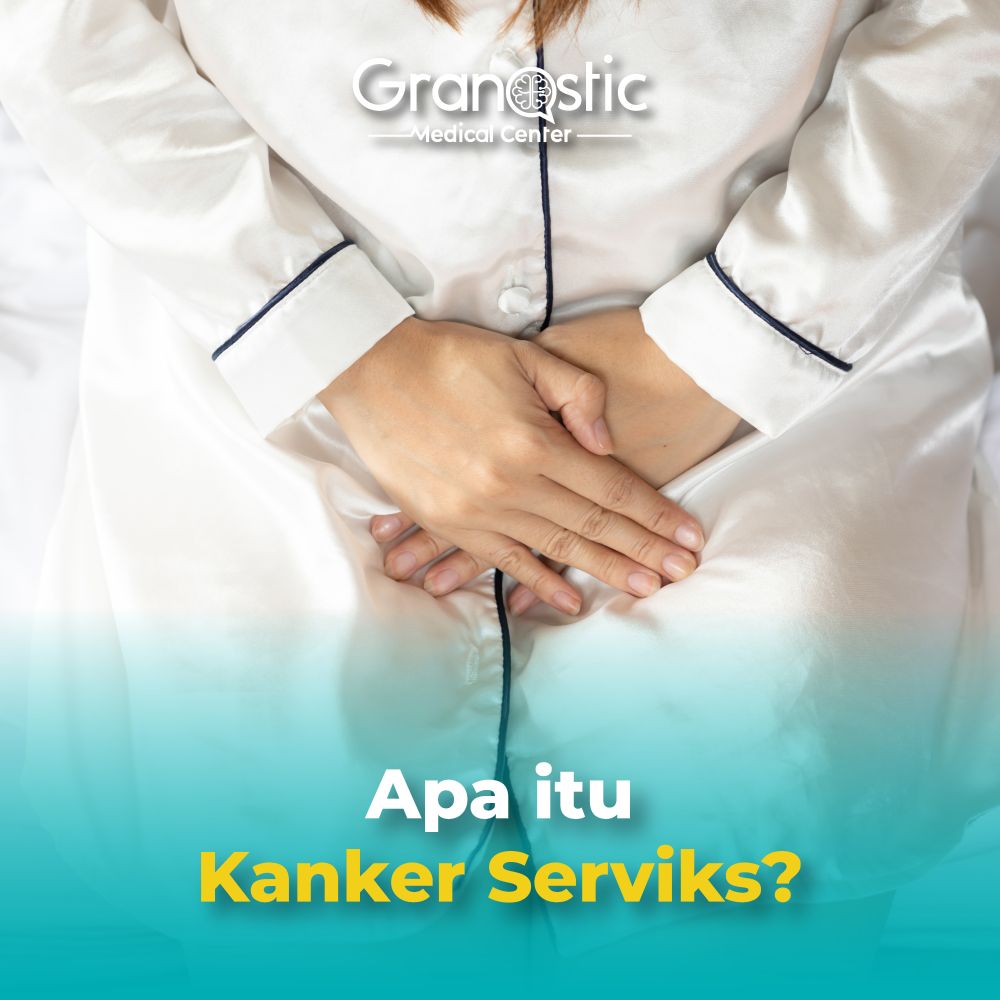 Apa Itu Kanker Serviks? Yuk Ketahui Detailnya