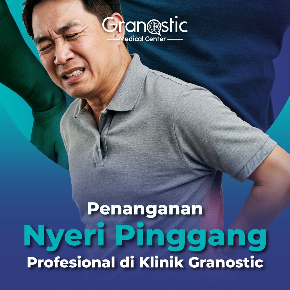 Penanganan Nyeri Pinggang Profesional di Klinik Granostic