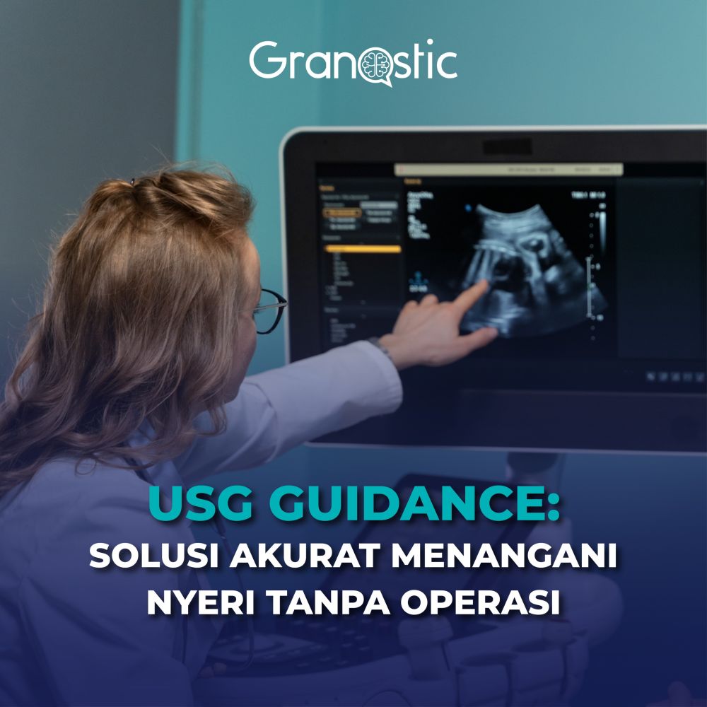 USG Guidance: Solusi Akurat Menangani Nyeri Tanpa Operasi