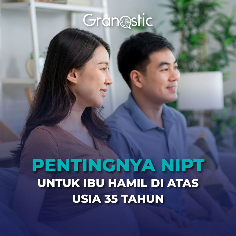 Pentingnya NIPT untuk Ibu Hamil di Atas Usia 35 Tahun