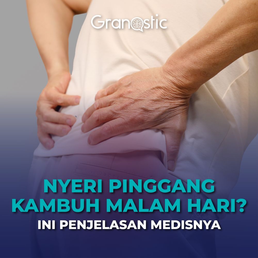 Nyeri Pinggang Kambuh Malam Hari? Ini Penjelasan Medisnya