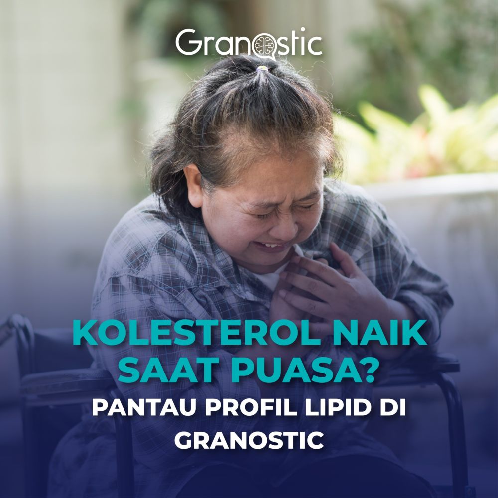 Kolesterol Naik Saat Puasa? Pantau Profil Lipid di Granostic