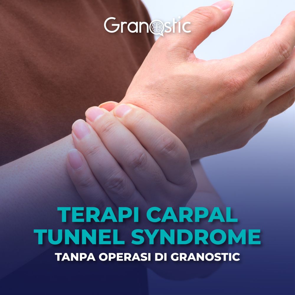 Terapi Carpal Tunnel Syndrome Tanpa Operasi di Granostic