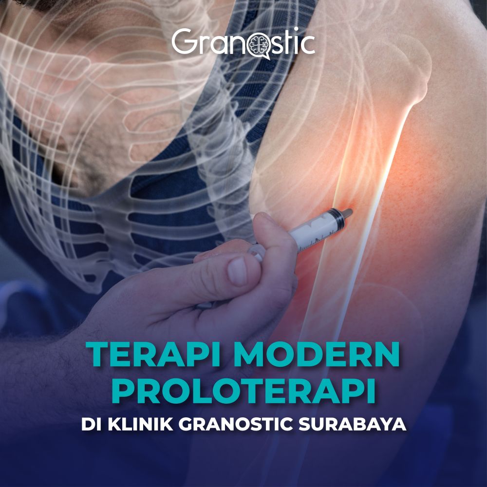 Terapi Modern Proloterapi di Klinik Granostic Surabaya