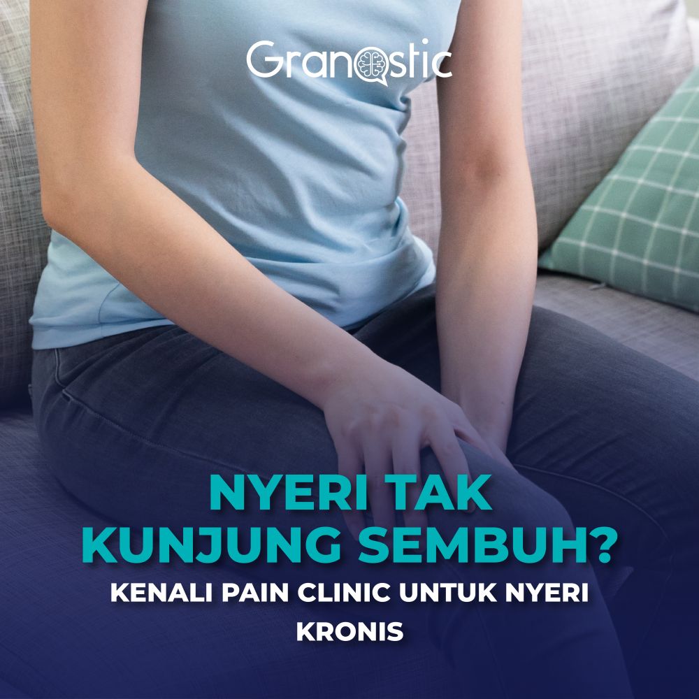 Nyeri Tak Kunjung Sembuh? Kenali Pain Clinic untuk Nyeri Kronis