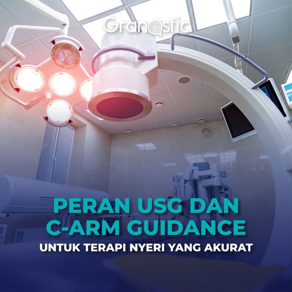 Peran USG dan C-Arm Guidance untuk Terapi Nyeri yang Akurat
