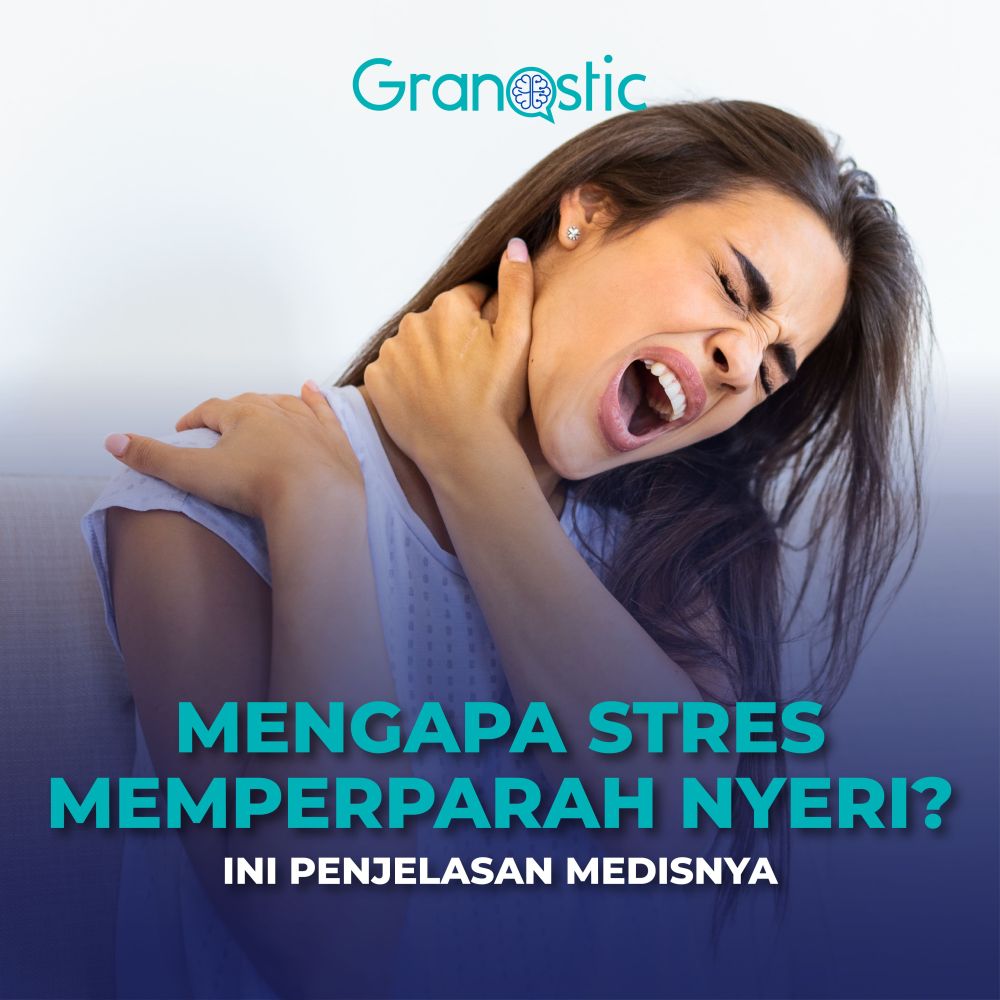 Mengapa Stres Bisa Memperparah Nyeri? Penjelasan Medisnya