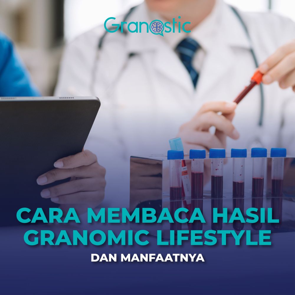 Cara Membaca Hasil Granomic Lifestyle dan Manfaatnya